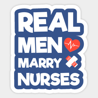 Real Men Marry Nurses Sticker